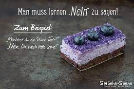 An die person, die meine schuhe versteckt hat, während ich auf der hüpfburg war: Lustiger Spruch Kuchen Man Muss Lernen Nein Zu Sagen Spruche Suche