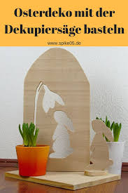 Das bedeutet, dass das künftige mitglied vor seinem eintritt zunächst einen antrag stellt, der von dem vorstand oder durch eine abstimmung. Osterdeko Mit Der Dekupiersage Ostern Basteln Holz Osterdeko Laubsagearbeiten Ostern