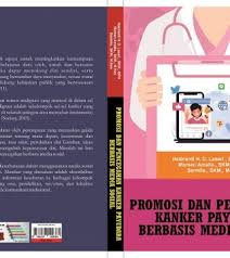 Salah satu jenis kanker yang sering diderita wanita adalah kanker serviks dan kanker rahim. Promosi Dan Pencegahan Kanker Payudara Berbasis Media Sosial Bukuajar Com
