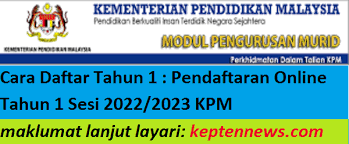 Pendaftaran murid tahun 1 sesi 2022/2023. Cara Daftar Tahun 1 Pendaftaran Online Tahun 1 Sesi 2022 2023 Kpm Keptennews Com