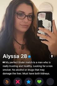 Sorry lady. I'm damaged goods. 1 Alyssa 28 " My perfect tinder match is a  man who is really trusting and hcalthy. Looking for smcker. No alcohol or  drugs that that may