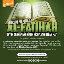 Ada sebagian orang yang membaca untuk mendapatkan keberkahan yang melimpah, hendaknya mengamalkan surat ini di setiap selesai. Hukum Membaca Al Fatihah Untuk Orang Yang Masih Hidup Atau Telah Mati Alfawaaid Net