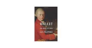 Mozart: The Reign of Love: Swafford, Jan: 9780062433572: Amazon.com: Books