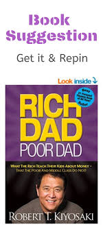 Rich Dad Poor Dad What The Rich Teach Their Kids About Money That The Poor And Middle Class Do Not Kindle Edition Rich Dad Poor Dad Rich Dad Finance Books