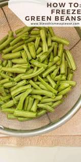 Green beans are a vegetable that takes well to freezing and are easy to use in recipes from frozen. How To Freeze Green Beans Bless This Mess