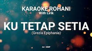 Ku Tetap Setia Karaoke Rohani Kristen Youtube