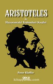 Aristoteles ile Hayatındaki Erdemleri Keşfet (Peter Kieffer) Fiyatı,  Yorumları, Satın Al
