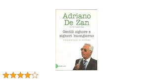 Amazon.com: Gentili signore e signori buongiorno: 9788880894483: De Zan,  Adriano, Stagi, Augusto: Books