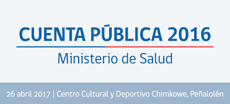 Dando cumplimiento a lo estipulado en la ley n° 20.500, sobre asociatividad y participación ciudadana en la gestión pública, donde en su artículo 72 señala los órganos de la administración del estado, anualmente, darán cuenta pública participativa a la ciudadanía de la. Cuenta Publica 2016 Ministerio De Salud Gobierno De Chile