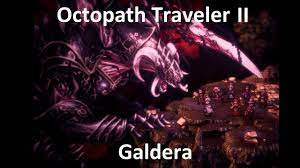 Octopath Traveler 2 | Super Boss - Galdera - Level 61 - YouTube