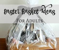 Feb 23, 2021 filadendron getty images. Easter Basket Ideas For Adults No Candy Couples And More Best Of Life