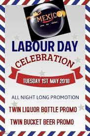 It recognizes the achievements made in improving working conditions and employment benefits for all. Labour Day Promo Go Mexico Bar Kitchen Facebook