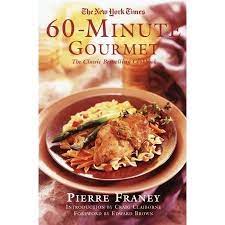 The New York Times 60 Minute Gourmet By Pierre Franey Craig Claiborne I Can Remember The Day That Mom Came Home Cooking Recipes Culinary Techniques Gourmet
