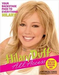 Hilary Duff: All Access by Rettenmund, Matthew 9780425205198| eBay