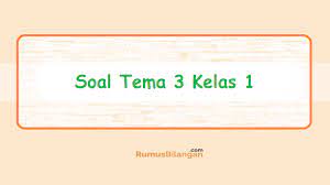 Informasi yan isinya membujuk banyak orang supaya tertarik kepada barang atau jasa yang ditawarkan adalah pengertian dari. Soal Tema 3 Kelas 1 Soal Tematik Soal Tema 3 Kegiatanku