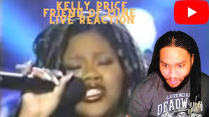 Kelly Price Friend Of Mine Reaction
