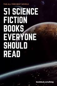 51 Science Fiction Books Everyone Should Read In Their Lifetime Fiction Books Books Everyone Should Read Science Fiction Books Novels
