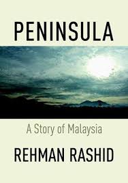 Peninsula A Story Of Malaysia By Rehman Rashid