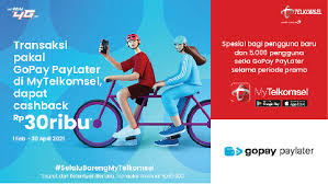 Kamis, 13 desember 2018 10:43. Promo Gopay Paylater Get Additional Cashback Up To 30 000 Telkomsel