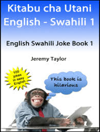 Check spelling or type a new query. Read Kitabu Cha Utani English Swahili 1 English Swahili Joke Book 1 Online By Jeremy Taylor Books