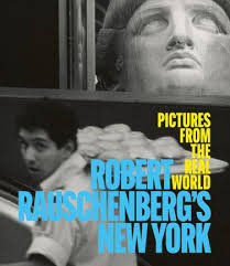 Robert Rauschenberg's New York: Pictures from the Real World by SEAN  CORCORAN