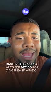 Davi Brito Debocha Após Flagra de Embriaguez