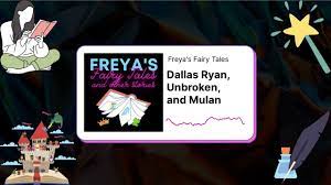 Freya's Fairy Tales - Dallas Ryan, Unbroken, and Mulan - YouTube