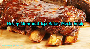 Resep Membuat Iga Bakar Madu Enak Resep Madu Resep Iga