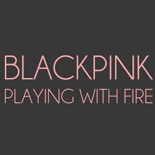 Playing with fire ( korean : Blackpink Playing With Fire Piano Version Lyrics And Music By Blackpink Arranged By Cam V