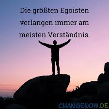 Bildergebnis Fur Egoist Verstandnis Spruche Bilder Nachdenkliche Spruche Dumme Spruche Spruche