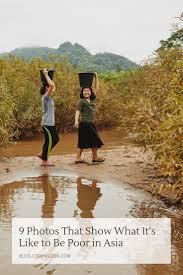 9 Photos That Show What It S Like To Be Poor In Asia What Is Like Poor Family Global Poverty