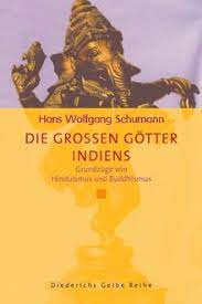 Das erste hauptkapitel schildert den lebenslauf und die ikonographie des historischen buddha gautama, das zweite kapitel stellt die buddhas der vergangenheit und zukunft vor. Die Grossen Gotter Indiens Grundzuge Von Hinduismus Und Buddhismus Diederichs Gelbe Reihe Von Schumann Hans Wolfgang