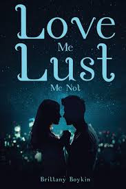 ❤️ desde que descubrí lust soy fan! Amazon Com Love Me Lust Me Not 9781735013411 Boykin Brittany Books