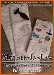 Maybe you would like to learn more about one of these? Mother In Law Timothy S Diaper Punishment Abdl Domestic Discipline Diaper Fetish Ebook Tasker Donna Amazon Co Uk Kindle Store