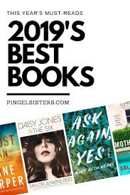 2019 S Best Books All This Year S Must Reads What Are The Best Books Of 2019 From New York Times Bestsellers To The Good Books Book Club Books Book Blogger