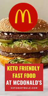 17 Best Keto Mcdonald S Fast Food Options Keto Diet Rule Keto Friendly Fast Food Keto Fast Food Options Keto Fast Food