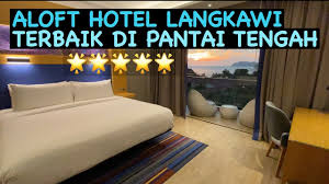 Teruskan membaca senarai hotel terbaik di pulau langkawi kalau anda nak tahu. Aloft Hotel Langkawi Terbaik Di Pantai Tengah Youtube