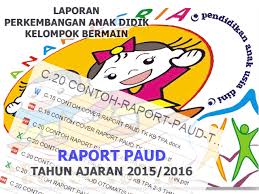 Contoh Raport Paud Terbaru 2016 Untuk Kk Tpa Tk Playgroup Pendidikan Aplikasi Kartu Kertas