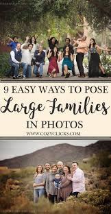 9 Simple Ways To Pose Large Groups For Portraits Photography Poses Family Large Family Photography Big Family Photos