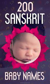 200 Remarkable Sanskrit Baby Names For Girls And Boys Indian Baby Girl Names Hindu Girl Baby Names Baby Girl Names Unique