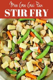 This Delicious Moo Goo Gai Pan Is A Quick And Easy Chicken And Mushroom Stir Fry For Your Busy Weeknights This Veg Stir Fry Asian Vegetables Mushroom Stir Fry