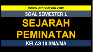 Kunci jawaban sejarah indonesia kelas 10 semester 2 kurikulum 2013. Paket A Soal Pas Sejarah Peminatan Kelas 10 Semester Ganjil Sma Ma Smk Beserta Kunci Jawaban Ambarisna Com