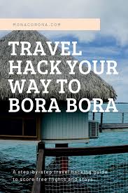 Travel Hack For Bora Bora Click Through To Learn How You Can Travel Hack Your Way To Bora Bora For Free In 2020 Travel Tips Top Travel Destinations Vacation Guide