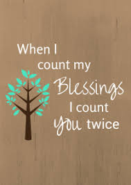 When I Count My Blessings I Count You Twice Meaning In Telugu Pin By Renee Hatmaker On Quotes That I Love Free Thanksgiving Printables Thanksgiving Printables Free Thanksgiving