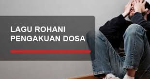 Contoh doa kristen, kumpulan ayat alkitab, daftar lirik lagu rohani kristen, kata kata ucapan rohani, khotbah ibadah, semua hal tentang umat. Kumpulan Lirik Lagu Rohani Tentang Pengakuan Dosa Yukampus