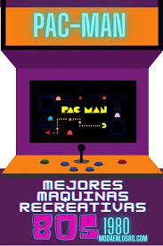 Juega a pacman gratis en su modo clásico para revivir viejas sensaciones de esta mítica máquina arcade de los 80. Juegos Recreativos Anos 80 Mejores Maquinas Recreativas 80s