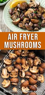 Air Fryer Mushrooms Recipe With Garlic And Lemon Best Recipe Box Recipe In 2020 Garlic Recipes Mushroom Recipes Air Fryer Recipes Healthy