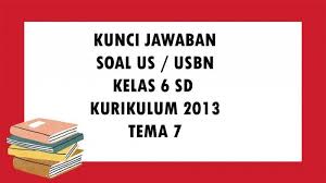 Abdul azis wahab, m.a (ed) oleh: Soal Usbn Kelas 6 Sd Tema 7 Kurikulum 2013 Tentang Kepemimpinan Kunci Jawaban Pilihan Ganda Essay Tribun Pontianak