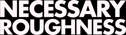 Watch Necessary Roughness | Peacock