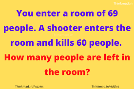 The paper has a games and puzzles section in the entertainment part of the paper. When You Enter A Room With 69 People Puzzle With Answer Thinkmad